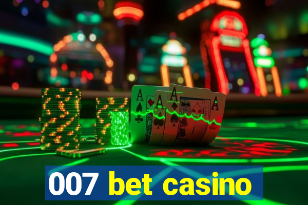 007 bet casino